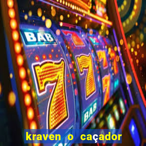 kraven o caçador filme completo dublado online